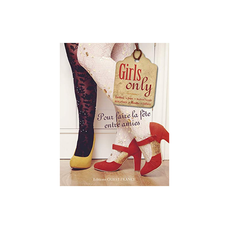 Girls only - pour faire la fete entre amies