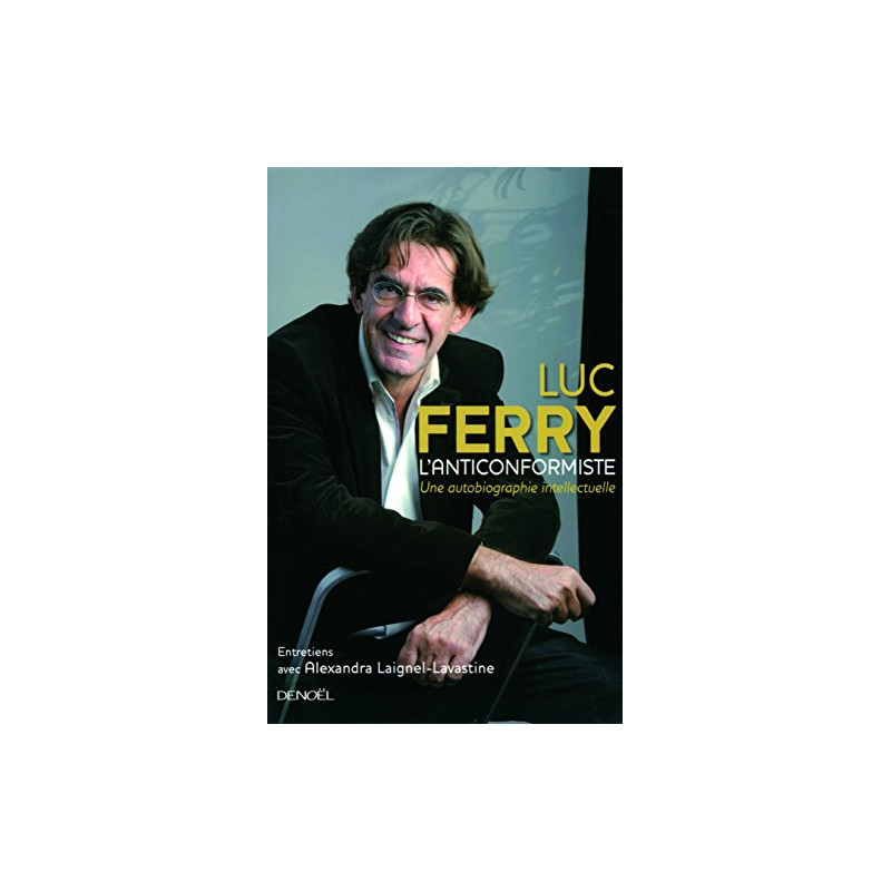 L'Anticonformiste: Une autobiographie intellectuelle