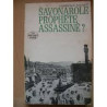 SAVONAROLE PROPHETE ASSASSINE ? UN BRULANT PASSE
