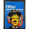 Hitler chef de guerre 1/ les conquetes 1939-1942