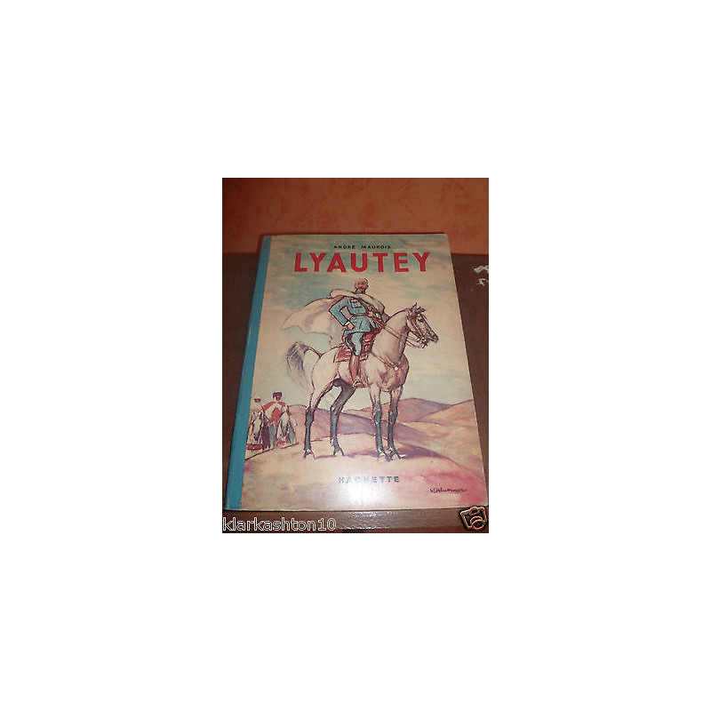 André maurois Lyautey illustrations de Henri deluermoz Hachette