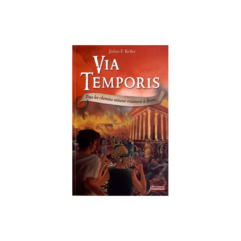 Via Temporis - tome 03 - Tous les chemins mènent vraiment à Rome (03)