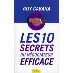 Les 10 secrets du négociateur efficace