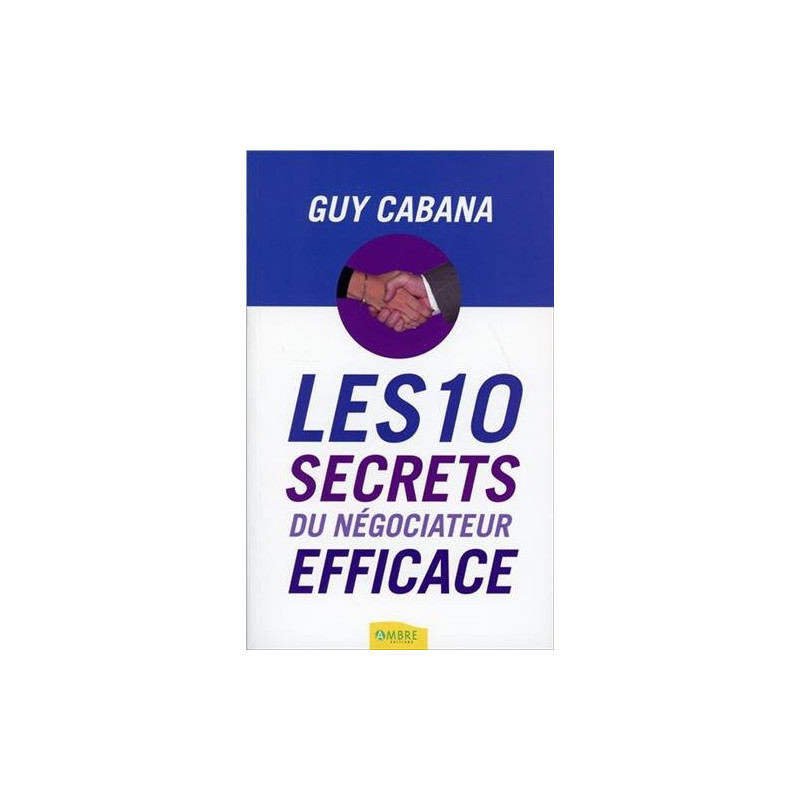 Les 10 secrets du négociateur efficace