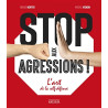 Stop aux agressions !: L'art de la self-défense