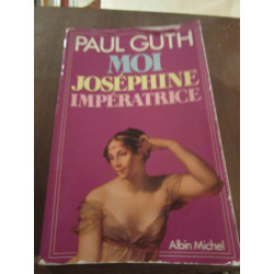 Paul guthmoi Joséphine impératrice Albin Michel