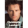 Christophe lambert je ne suis pas un mythe