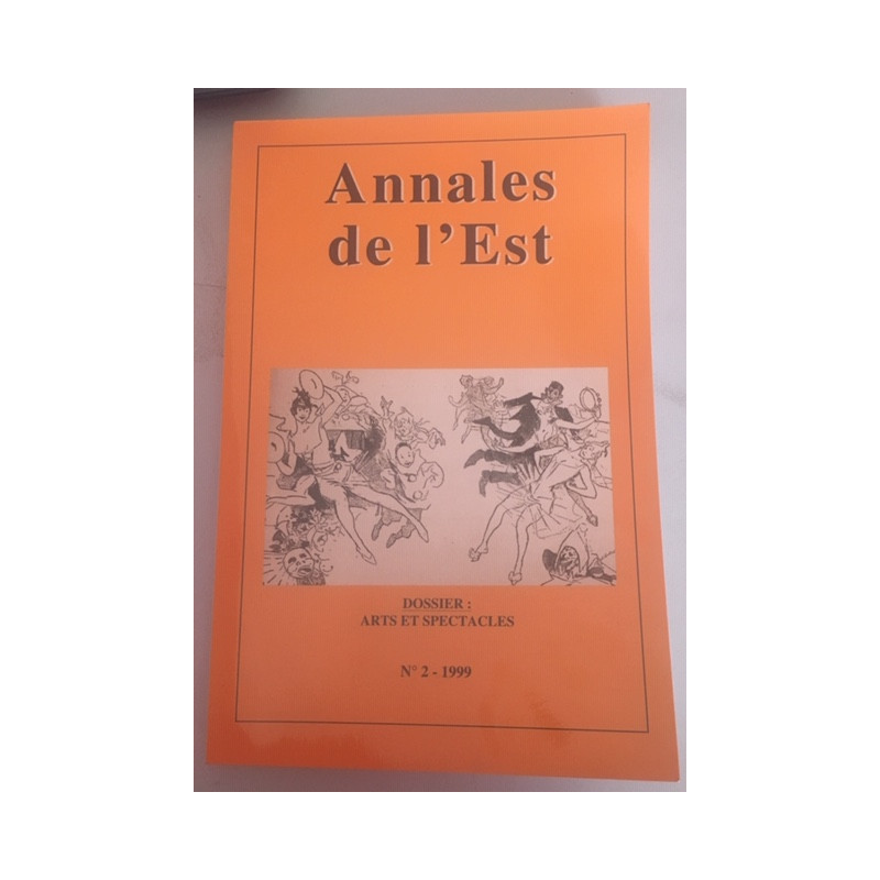 Annales de l'Est N°2 1999 - Dossier: Aarts et Spectacles