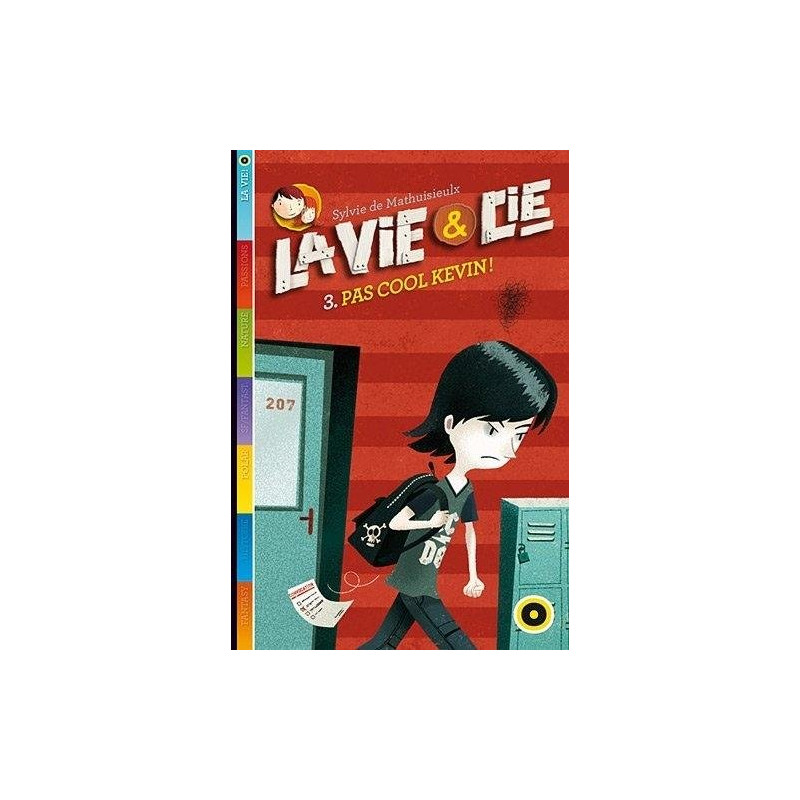 La Vie et compagnie - Tome 3: Sois cool Kevin