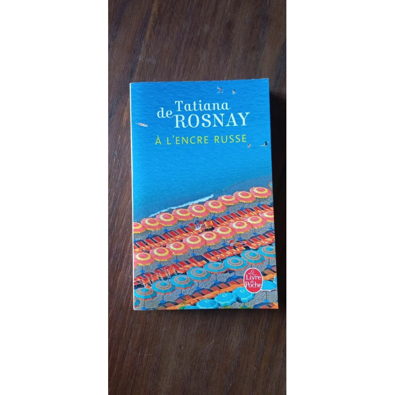 Tatiana de Rosnay A Lencre Russe Le livre de poche
