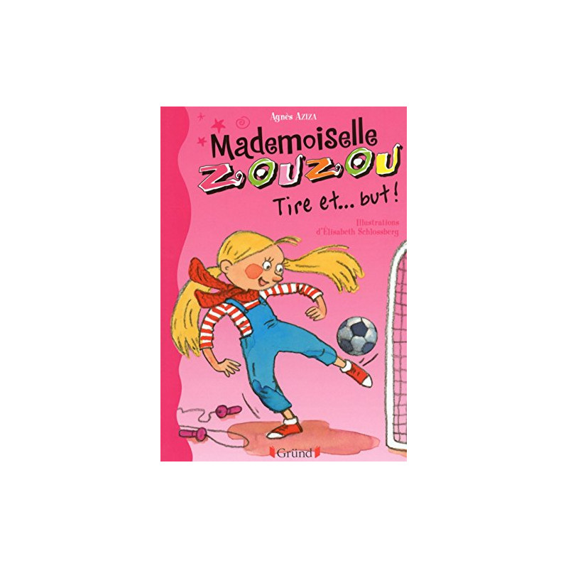 Mlle Zouzou - Tome 14 : Tire et... But ! (14)