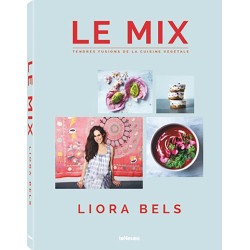 Le Mix: Tendres fusions de la cuisine végétale