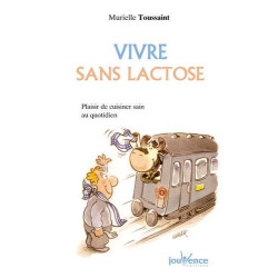 Vivre sans lactose : Plaisir de cuisiner sain au quotidien