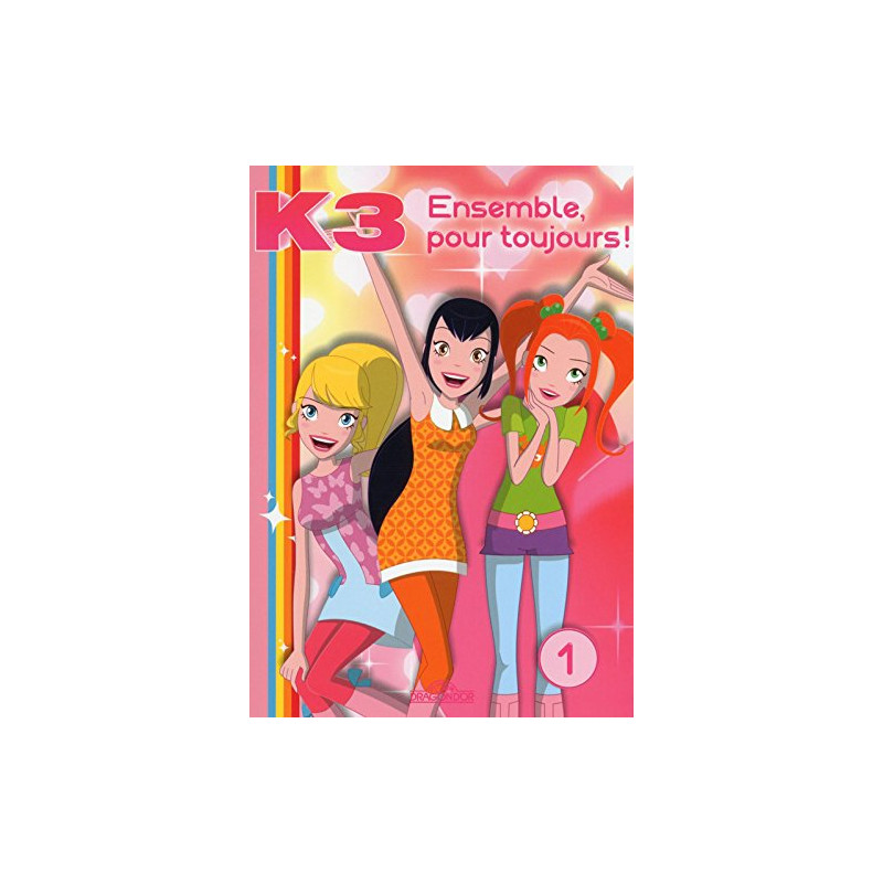 K3 - Tome 1 - Ensemble pour toujours