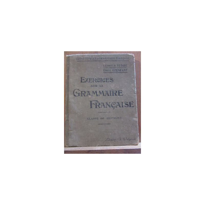 Sudré ozenfant Exercices sur la Grammaire Française 8ème Charles