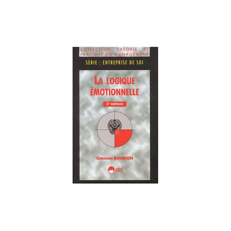 La logique emotionnelle (2e ed.)