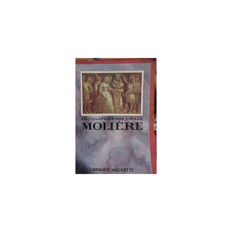 ENCYCLOPEDIE PAR L'IMAGE MOLIERE