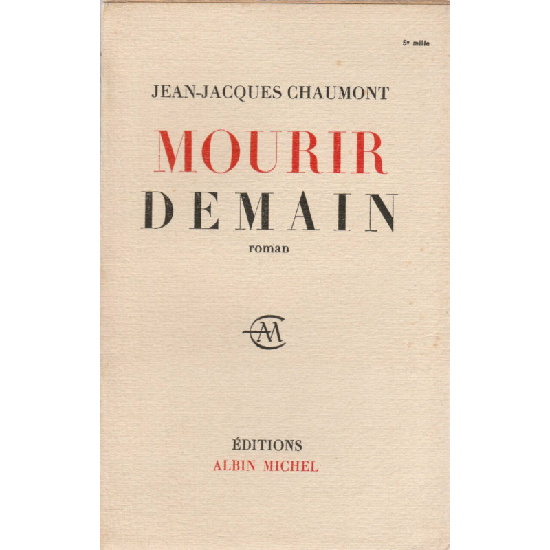 jean jacques Chaumont MOURIR DEMAIN roman éditions 1958