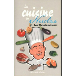 La cuisine de Nicolas les plats familiaux