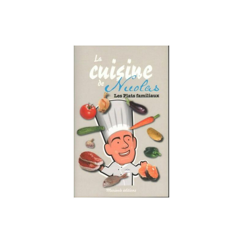 La cuisine de Nicolas les plats familiaux