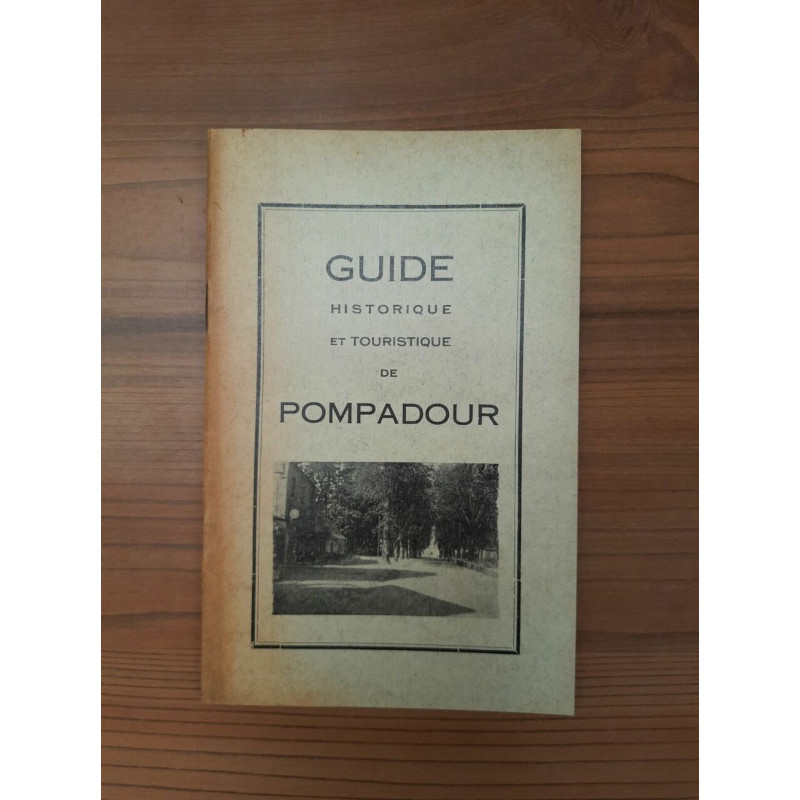 Guide Historique et Touristique de Pompadour