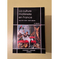 B. Garnot La culture matérielle en France - aux XVIe-XVIIe-XVIIIe...