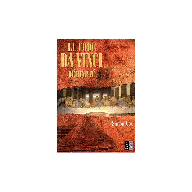Le code Da Vinci décrypté - Le Guide non autorisé
