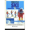 Vous et le ski - apprendre comprendre connaitre le ski
