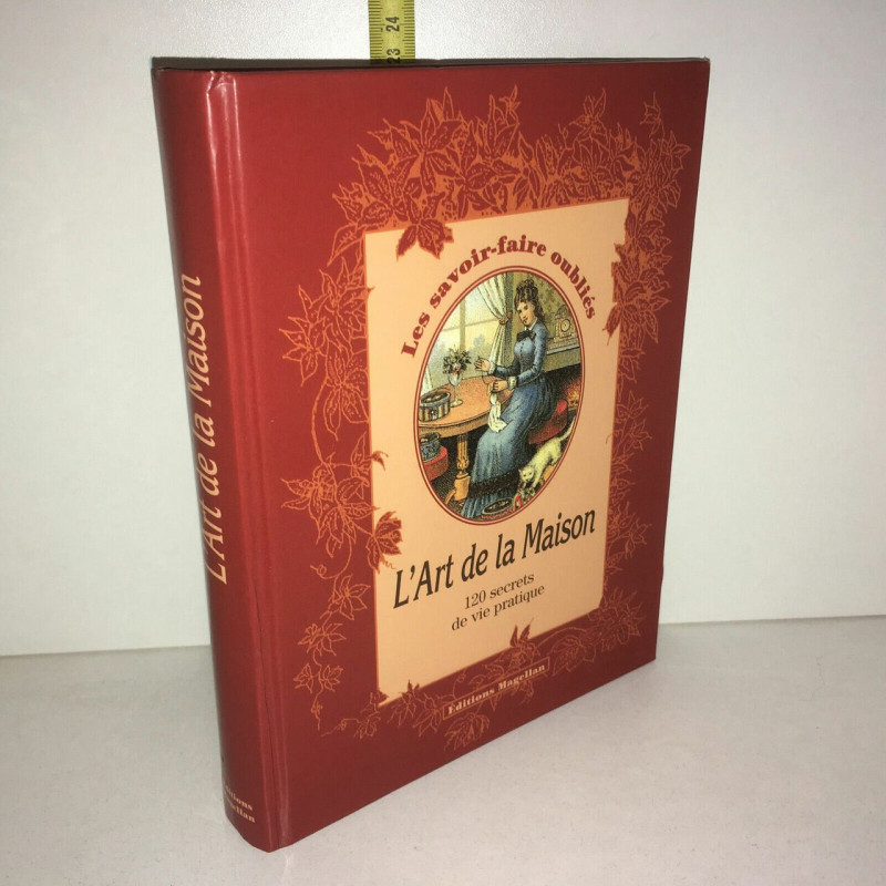 Klein L'ART DE LA MAISON 120 secrets DE LA vie pratique savoir faire
