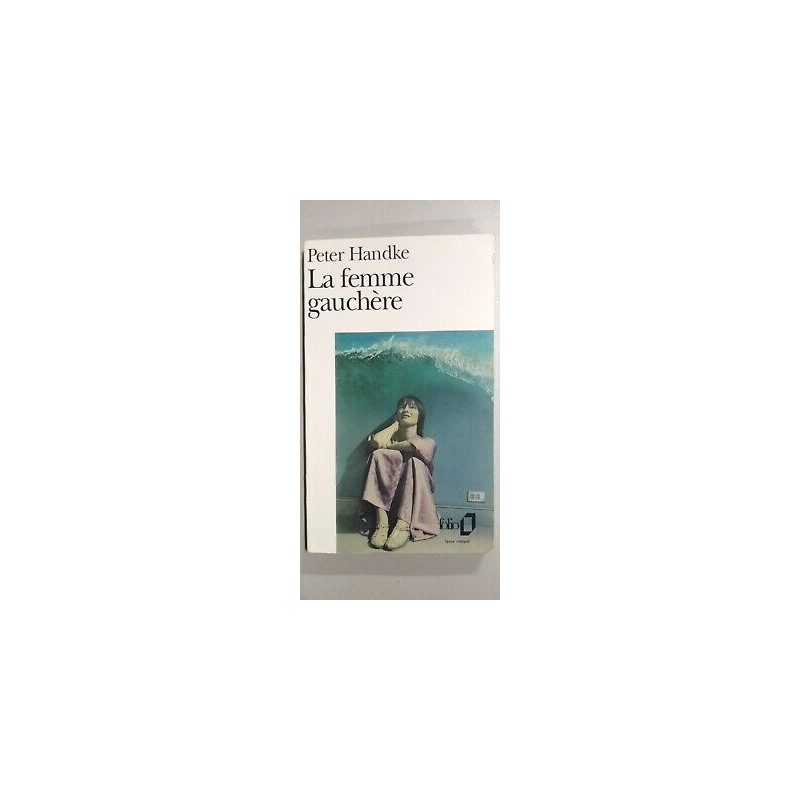 Peter Handke La Femme Gauchère texte intégral