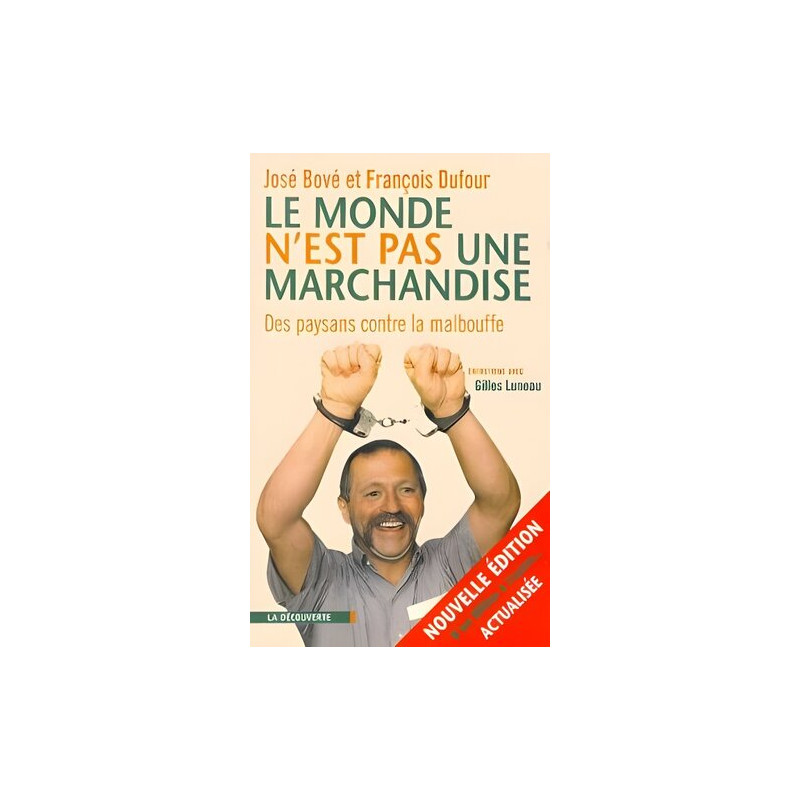 Le Monde N'est Pas Une Marchandise. Des Paysans Contre La Malbouffe