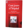 Cent Jours A L'Hopital. Chronique D'Un Sejour Force