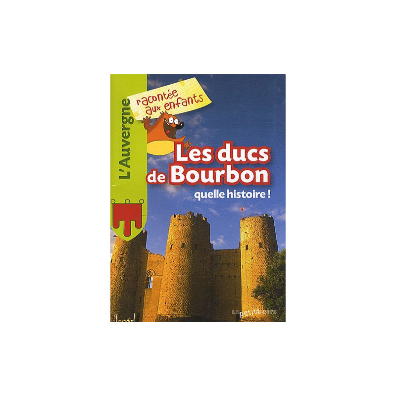 Les Ducs de Bourbons quelle histoire