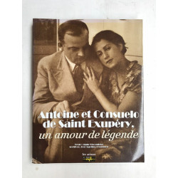 Antoine et Consuelo de Saint Exupéry un amour de légende