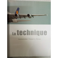 La technique: Communications Transports Energie