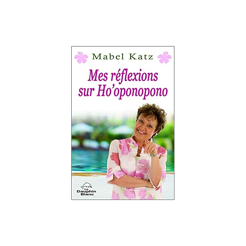 Mes réflexions sur Ho'oponopono