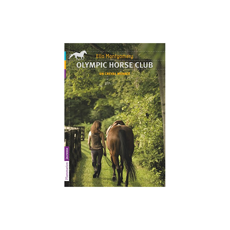 Olympic horse club Tome 3 : Un cheval menacé