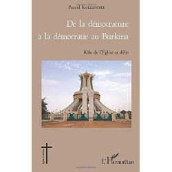 De la démocrature à la démocratie au Burkina: Rôle de l'Église et...