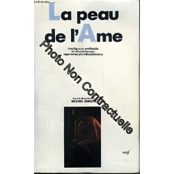 La peau de l'âme : Intelligence artificielle et neurosciences...