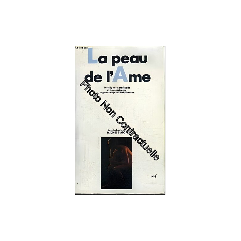 La peau de l'âme : Intelligence artificielle et neurosciences...