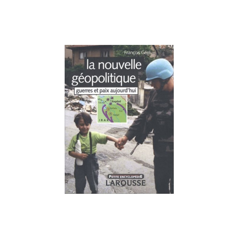 La géopolitique : Guerres et paix aujourd'hui