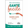 Mon alimentation-santé facile salades santé: 59 recettes