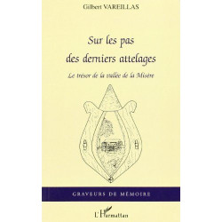 Sur les Pas des Derniers Attelages le Tresor de la Vallee de