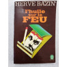 L'huile sur le feu