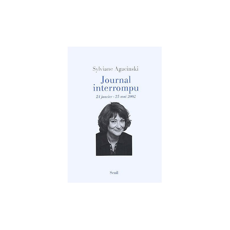 Journal interrompu. 24 janvier - 25 mai 2002