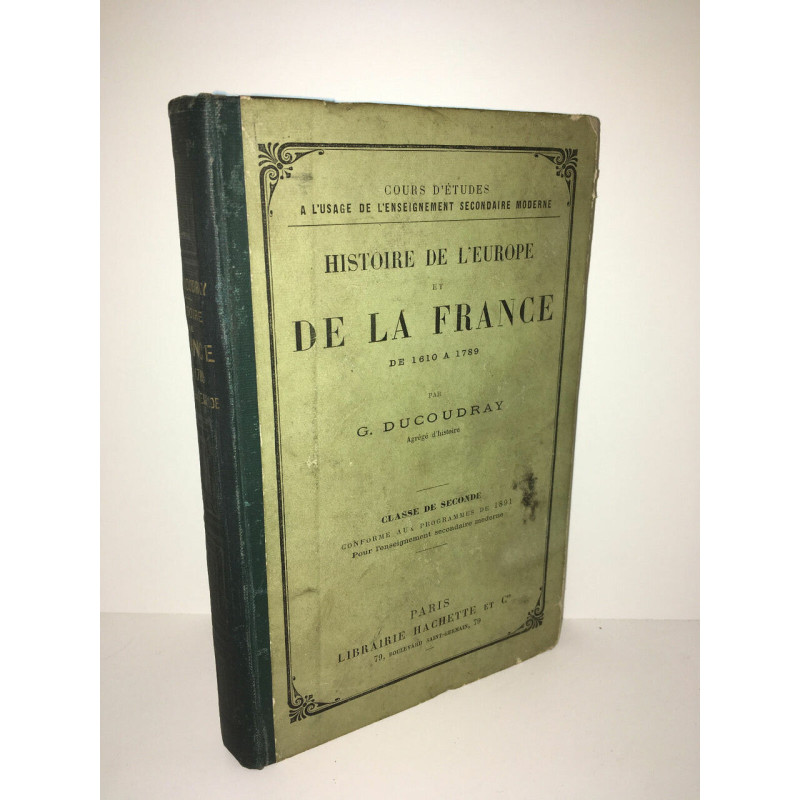 Ducoudray HISTOIRE DE L'EUROPE ET DE LA FRANCE DE 1610 à 1789 HACHETTE
