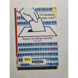 Decouverte Gallimard: Un homme une voix? - Histoire du suffrage...