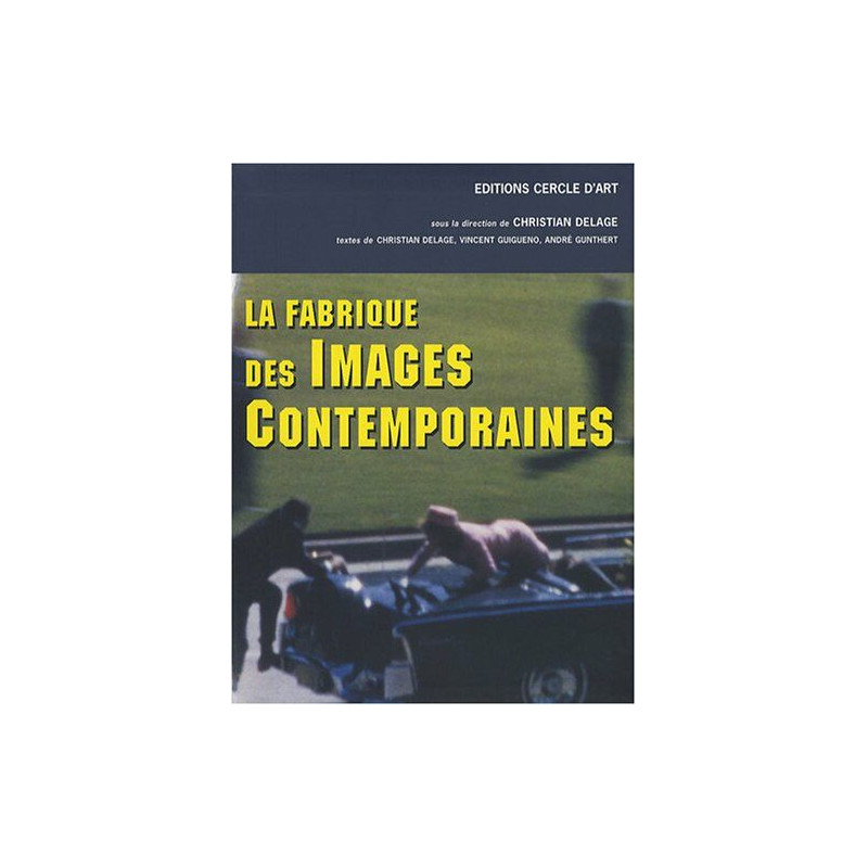 La fabrique des images contemporaines
