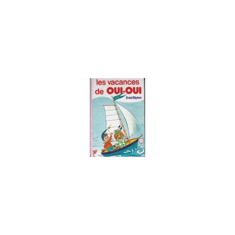 Les vacances de Oui-Oui : Série : Minirose : Collection :... Les vacances de Oui-Oui : Série : Minirose : Collection :...