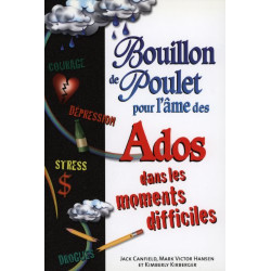 Bouillon de poulet pour l'âme des ados dans les moments difficiles